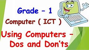 Computer Class 1 - Using Computers- Do’s and Don’ts | Precautions | Tips | Computer Lab Rules |CAIE