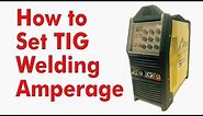 How to set TIG Welding Amperage - Kevin Caron