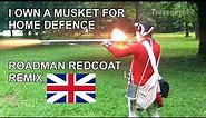 I Own a Musket for Home Defence - Roadman Redcoat Remix