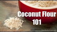 Coconut Flour 101 - Everything You Need To Know