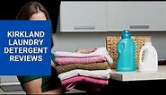 Kirkland Laundry Detergent Reviews 2023: Should You Buy It?