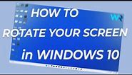 How to Rotate the Screen on Windows 10