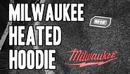 Milwaukee M12 Heated Hoodie