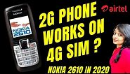 Using Nokia 2610 2g Phone with Airtel 4g Sim in 2020| Does 2g phone support 4g sim