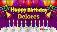 Delores Happy birthday To You - Happy Birthday song name Delores 🎁