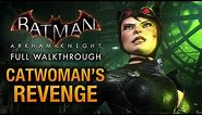 Batman: Arkham Knight - Catwoman's Revenge (Full DLC Walkthrough)