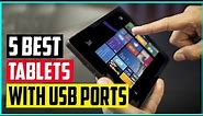 Top 5 Best Tablets with USB Ports in 2022