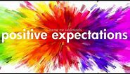 POSITIVE EXPECTATIONS: Optimistic Forward Future Thinking + Manifestation - Subliminal Affirmations