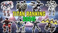 New Updated TITAN RANKING (after rebalance) 2024 Which One Is WORTH Getting??? | War Robots Guide WR