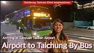 How To Go To Taichung From Taoyuan Airport by Direct Bus, First time in Taiwan