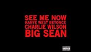 Kanye West - See Me Now (feat. Beyonce, Charlie Wilson, and Big Sean)