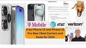 Free iPhone 15 and iPhone 15 Pro Max | Deals | AT&T | Verizon | T-Mobile | Compared phones