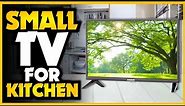 Best Small TV for Kitchen 2024 - Top 7 Small TV for Kitchen Counter