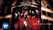 Slipknot - Tattered & Torn (Audio)