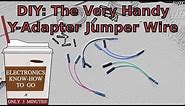 DIY: Y-shaped Jumper Wire | Electronics Know-how To Go #5
