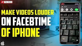 how to make videos louder while on facetime on iPhone 2023 | PIN TECH |