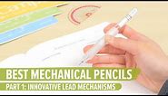 The Best Mechanical Pencils Part 1: Innovative Lead Mechanisms