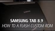 Samsung Galaxy Tab 8.9 How to install custom ROM