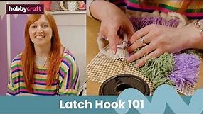 Latch Hook 101 | Get Started in Latch Hook | Hobbycraft