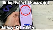 Galaxy S21 / S21+ : How to Setup Face ID Password (Facial Recognition)