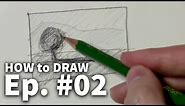 Learn to Draw #02 - Simplifying Objects + Learning to See