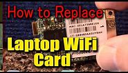 How to Replace Laptop WiFi Card - Wireless Internet Connecting But Not Working
