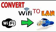 How to convert Wifi to Wired | Wifi to LAN | Wireless to LAN | How to Use Wifi as LAN | Wifi to Wire