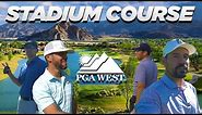 PGA WEST STADIUM COURSE AT LA QUINTA!