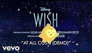 Benjamin Rice, Julia Michaels - At All Costs (Demo) (From "Wish"/Audio Only)