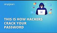 This Is How Hackers Crack Your Password | Password Cracking and Brute Force Tools | Simplilearn