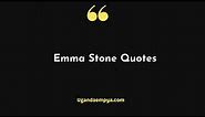 Top 10 Emma Stone Quotes