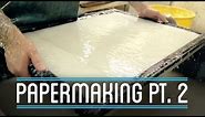 Papermaking Pt. 2 | How to Make Everything: Book