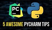 5 Awesome PyCharm Tricks / Features