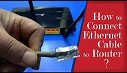 How to Connect Ethernet Cable to Router?