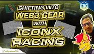 Shifting into web3 Gear with IconX Racing
