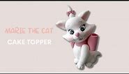 Marie The Cat Cake Topper Tutorial - Aristocats