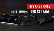 Live Streaming: iRig Stream Review | Tips and Tricks