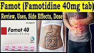 Famotidine tablets 40 mg, 20mg - Review Famot 40 mg tablets - uses, Side Effects, Dose, famot 20mg