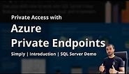 Azure Private Endpoints Simply | SQL Server Demo