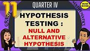 NULL AND ALTERNATIVE HYPOTHESES || HYPOTHESIS TESTING || STATISTICS AND PROBABILITY Q4