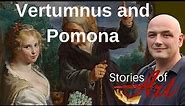 Vertumnus and Pomona, their Story Explained