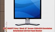 DELL 1908FPT Grey / Black 19 Screen 1280x1024 Resolution Refurbished LCD Flat Panel Monitor
