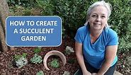 HOW TO CREATE A SUCCULENT GARDEN / STEP BY STEP GUIDE TO CREATING AN OUTDOOR SUCCULENT GARDEN