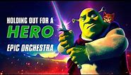 Holding Out For A Hero - Shrek 2 Soundtrack | EPIC VERSION