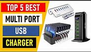 Top 5 Best Multi Port USB Charger in 2024