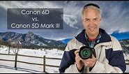 Canon 6D vs Canon 5D Mark III Which One to Buy