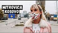 MITROVICA - The DIVIDED City! Where KOSOVO Meets SERBIA! Is it SAFE?