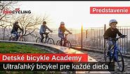 Detské bicykle Academy - ultraľahký bicykel pre každé dieťa