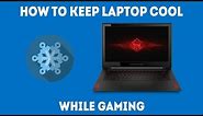 How To Keep Your Laptop Cool While Gaming [Simple Guide]
