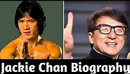 Jackie Chan Biography | Jackie Chan Biography In English | Who Is Jackie Chan